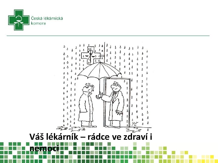Váš lékárník – rádce ve zdraví i nemoci 