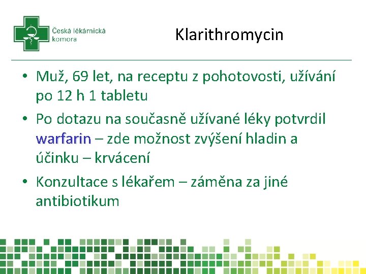 Klarithromycin • Muž, 69 let, na receptu z pohotovosti, užívání po 12 h 1