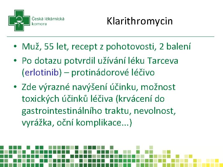 Klarithromycin • Muž, 55 let, recept z pohotovosti, 2 balení • Po dotazu potvrdil