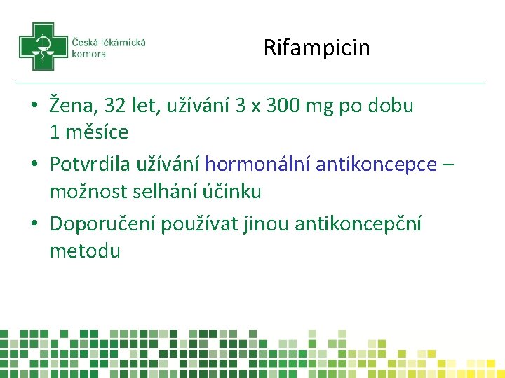 Rifampicin • Žena, 32 let, užívání 3 x 300 mg po dobu 1 měsíce