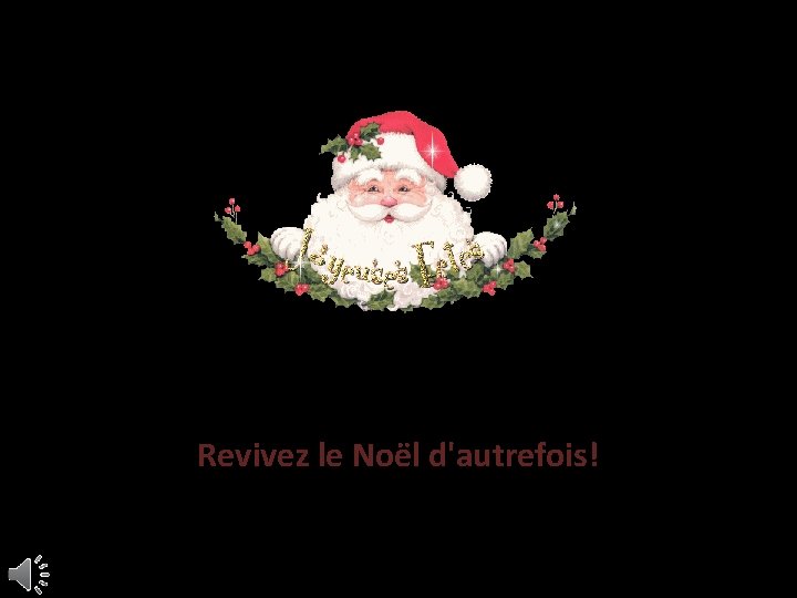 Revivez le Noël d'autrefois! 