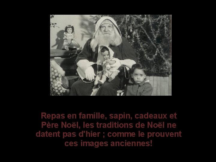 Repas en famille, sapin, cadeaux et Père Noël, les traditions de Noël ne datent