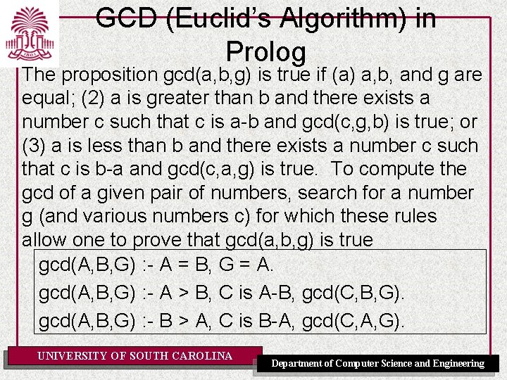 GCD (Euclid’s Algorithm) in Prolog The proposition gcd(a, b, g) is true if (a)