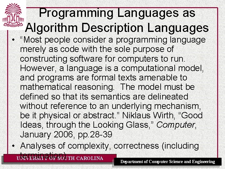 Programming Languages as Algorithm Description Languages • “Most people consider a programming language merely