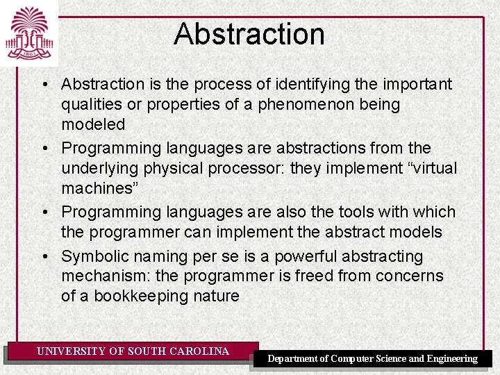 Abstraction • Abstraction is the process of identifying the important qualities or properties of