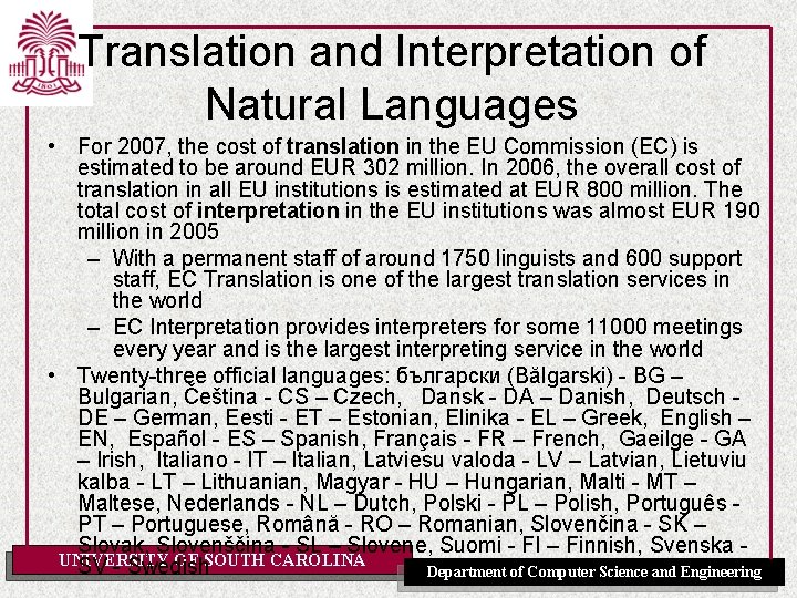 Translation and Interpretation of Natural Languages • For 2007, the cost of translation in
