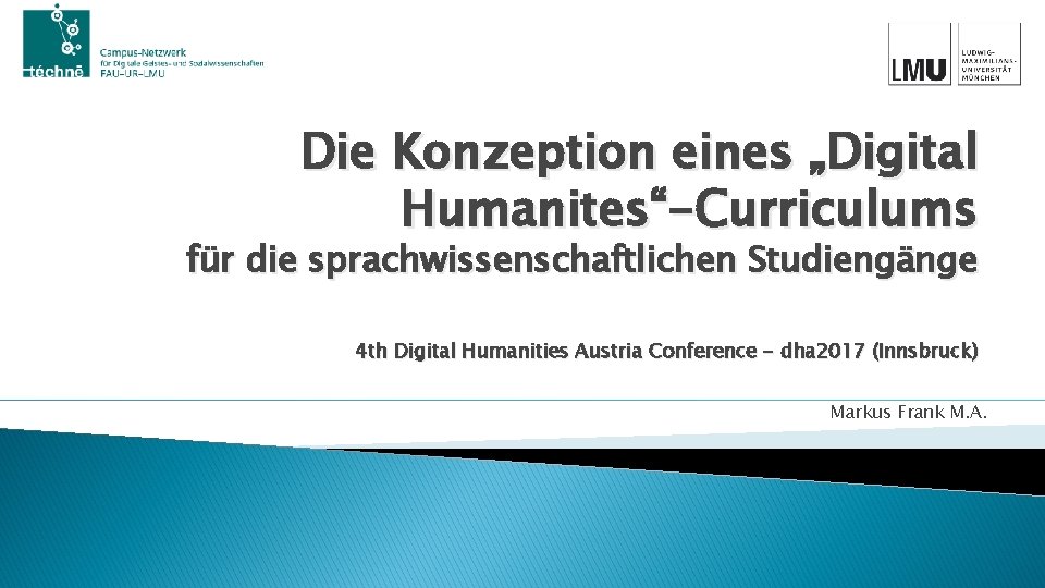 Die Konzeption eines „Digital Humanites“-Curriculums für die sprachwissenschaftlichen Studiengänge 4 th Digital Humanities Austria