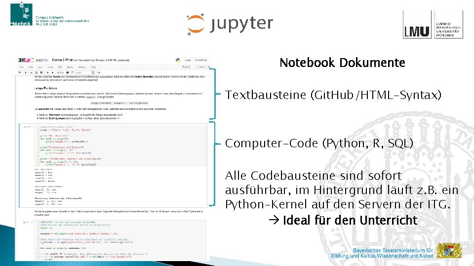 Notebook Dokumente Textbausteine (Git. Hub/HTML-Syntax) Computer-Code (Python, R, SQL) Alle Codebausteine sind sofort ausführbar,