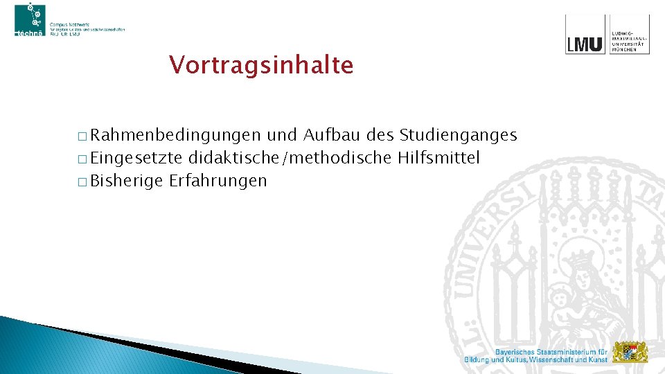 Vortragsinhalte � Rahmenbedingungen und Aufbau des Studienganges � Eingesetzte didaktische/methodische Hilfsmittel � Bisherige Erfahrungen