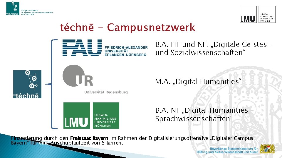 téchnē - Campusnetzwerk B. A. HF und NF: „Digitale Geistesund Sozialwissenschaften“ M. A. „Digital