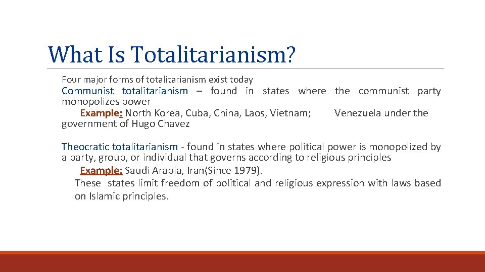 What Is Totalitarianism? Four major forms of totalitarianism exist today Communist totalitarianism – found