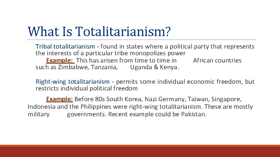 What Is Totalitarianism? Tribal totalitarianism - found in states where a political party that