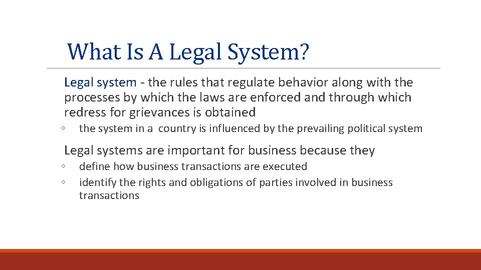 What Is A Legal System? Legal system - the rules that regulate behavior along