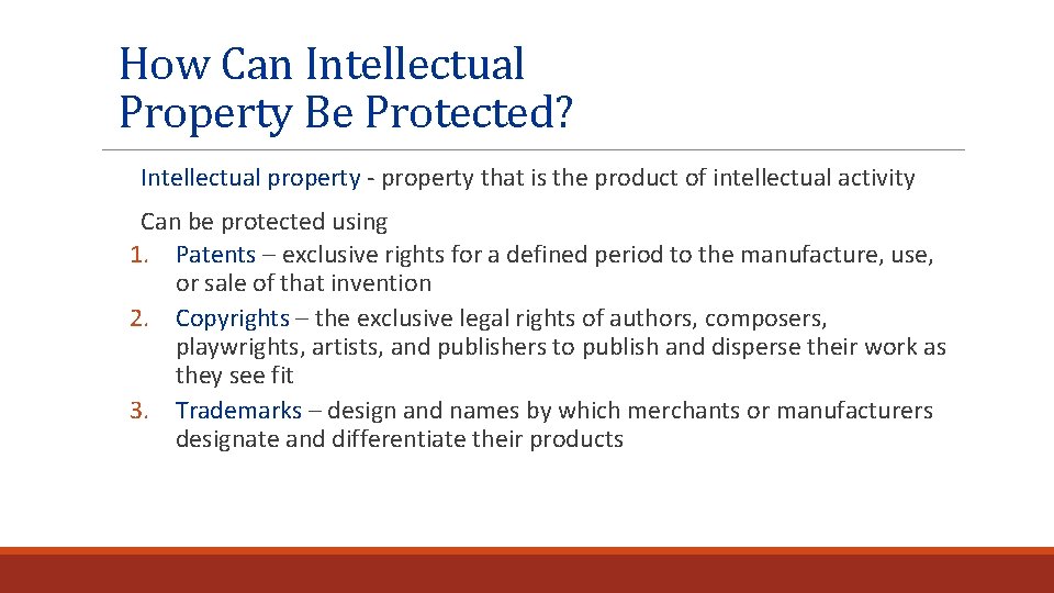 How Can Intellectual Property Be Protected? Intellectual property - property that is the product