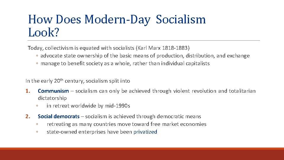 How Does Modern-Day Socialism Look? Today, collectivism is equated with socialists (Karl Marx 1818
