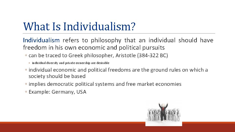 What Is Individualism? Individualism refers to philosophy that an individual should have freedom in