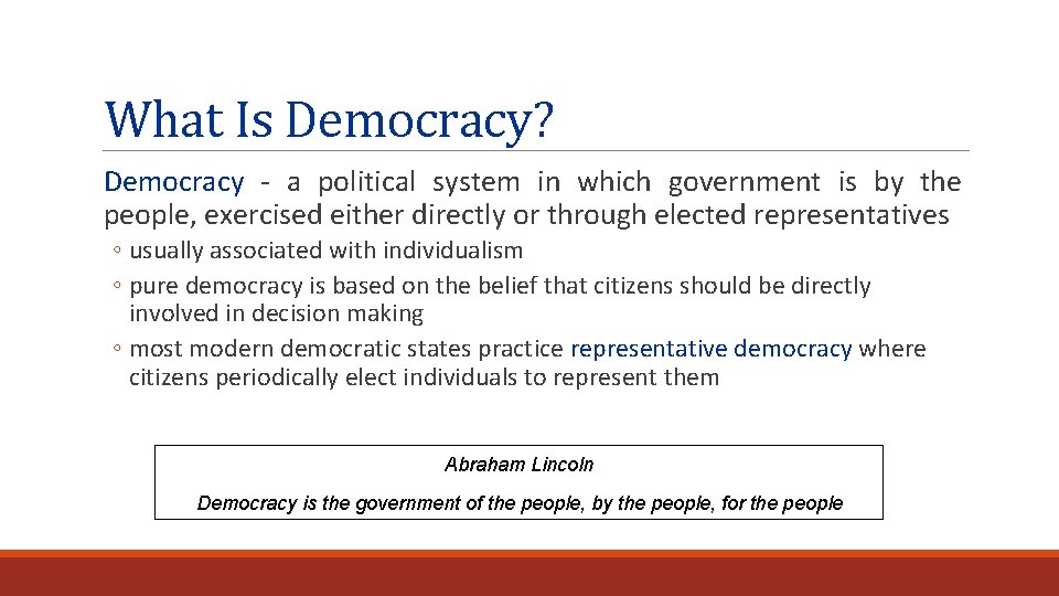 What Is Democracy? Democracy - a political system in which government is by the