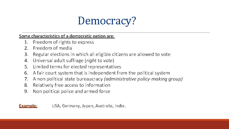 Democracy? Some characteristics of a democratic nation are: 1. 2. 3. 4. 5. 6.