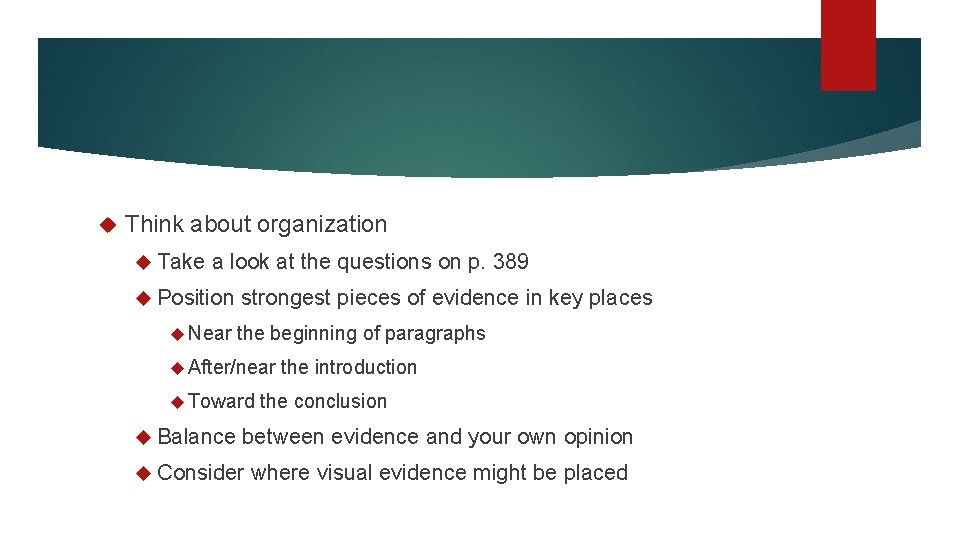  Think about organization Take a look at the questions on p. 389 Position