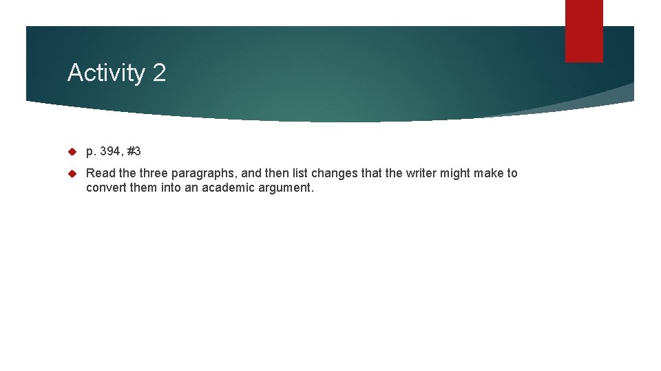 Activity 2 p. 394, #3 Read the three paragraphs, and then list changes that