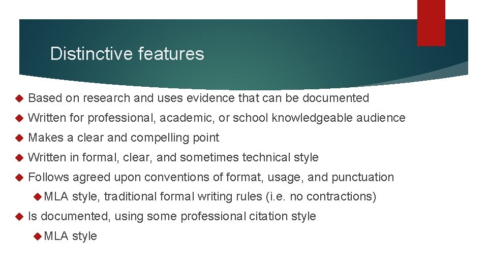Distinctive features Based on research and uses evidence that can be documented Written for