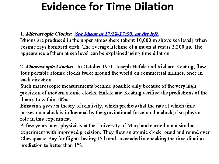 Evidence for Time Dilation 1. Microscopic Clocks: See Muon at 17: 28 -17: 30,