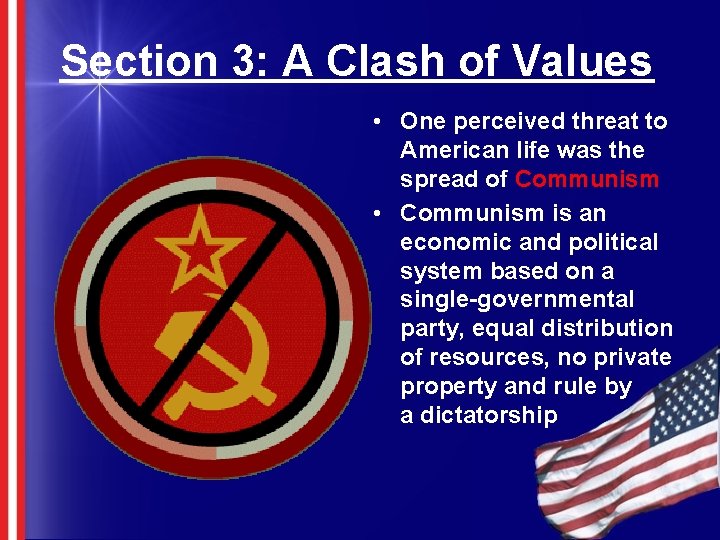 Section 3: A Clash of Values • One perceived threat to American life was