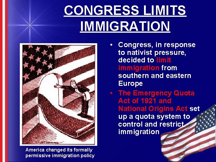 CONGRESS LIMITS IMMIGRATION • Congress, in response to nativist pressure, decided to limit immigration