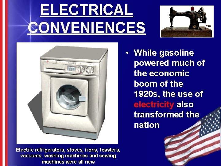ELECTRICAL CONVENIENCES • While gasoline powered much of the economic boom of the 1920