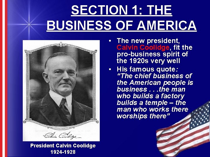 SECTION 1: THE BUSINESS OF AMERICA • The new president, Calvin Coolidge, fit the