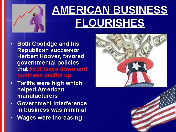 AMERICAN BUSINESS FLOURISHES • Both Coolidge and his Republican successor Herbert Hoover, favored governmental