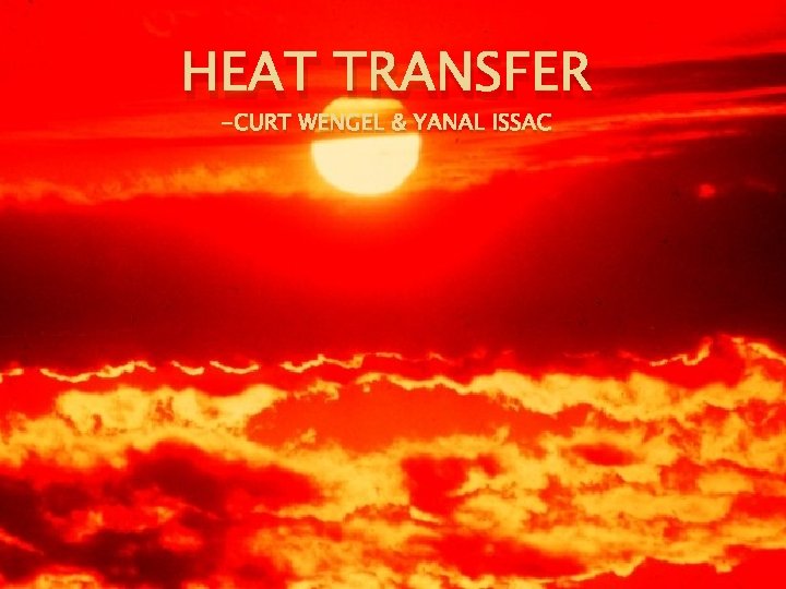 HEAT TRANSFER -CURT WENGEL & YANAL ISSAC 
