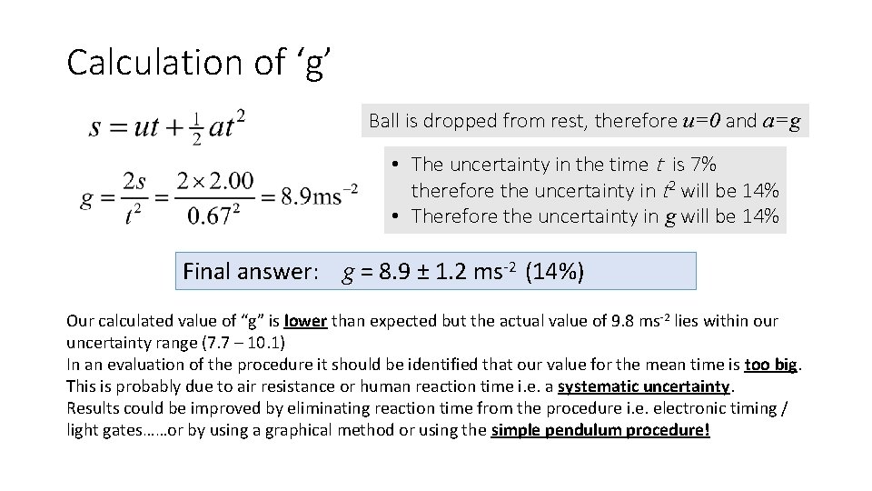 Calculation of ‘g’ Ball is dropped from rest, therefore u=0 and a=g • The