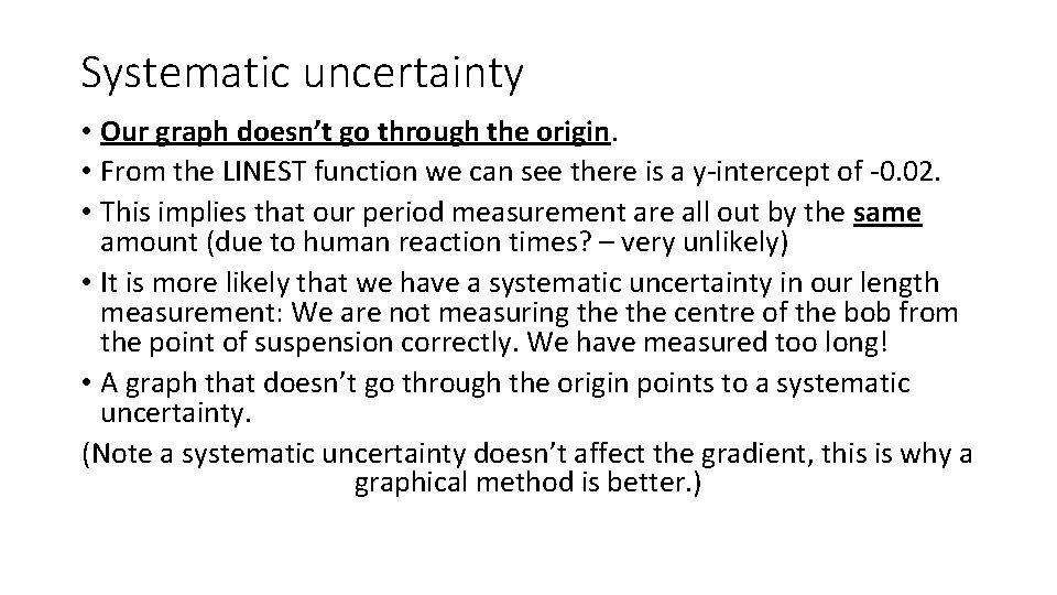 Systematic uncertainty • Our graph doesn’t go through the origin. • From the LINEST