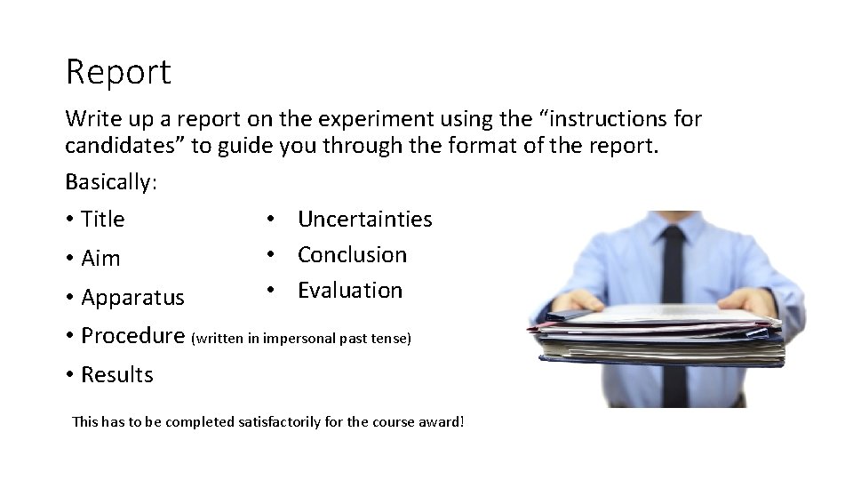 Report Write up a report on the experiment using the “instructions for candidates” to