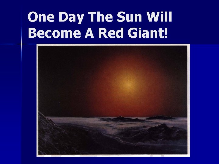 One Day The Sun Will Become A Red Giant! 