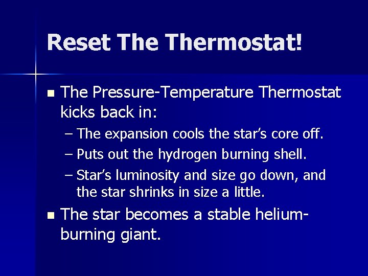 Reset Thermostat! n The Pressure-Temperature Thermostat kicks back in: – The expansion cools the