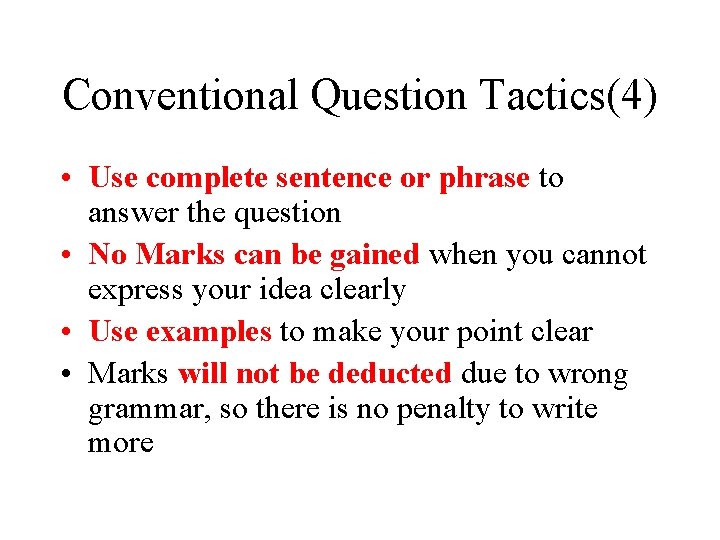 Conventional Question Tactics(4) • Use complete sentence or phrase to answer the question •