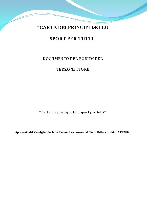 “CARTA DEI PRINCIPI DELLO SPORT PER TUTTI” DOCUMENTO DEL FORUM DEL TERZO SETTORE “Carta