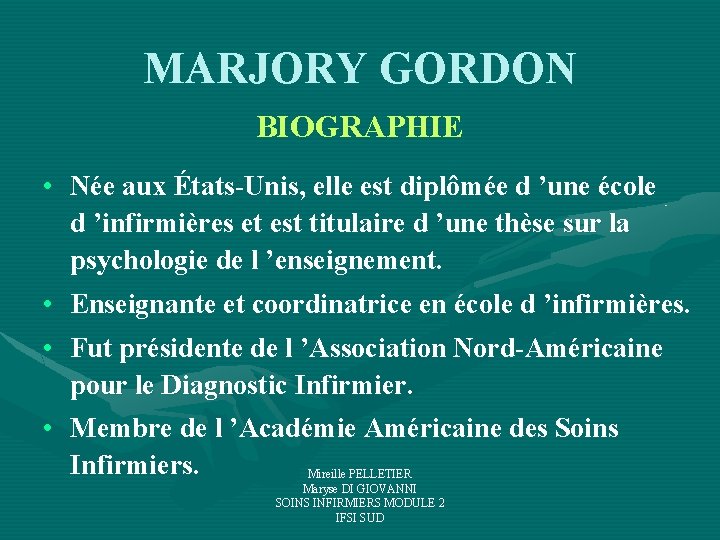 MARJORY GORDON BIOGRAPHIE • Née aux États-Unis, elle est diplômée d ’une école d MARJORY GORDON BIOGRAPHIE • Née aux États-Unis, elle est diplômée d ’une école d