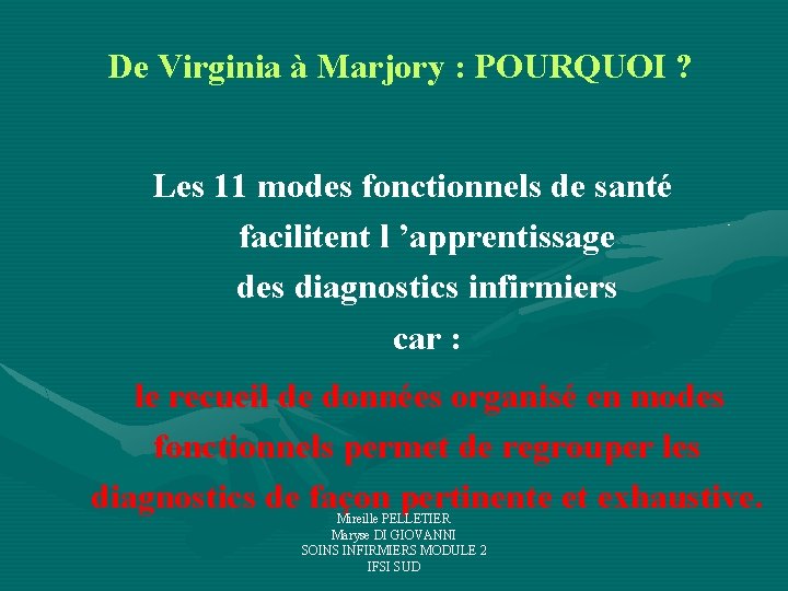 De Virginia à Marjory : POURQUOI ? Les 11 modes fonctionnels de santé facilitent De Virginia à Marjory : POURQUOI ? Les 11 modes fonctionnels de santé facilitent