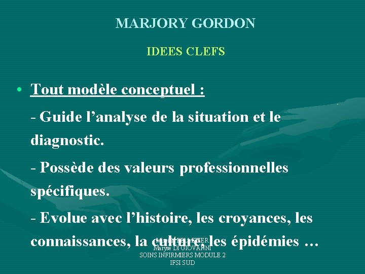MARJORY GORDON IDEES CLEFS • Tout modèle conceptuel : - Guide l’analyse de la MARJORY GORDON IDEES CLEFS • Tout modèle conceptuel : - Guide l’analyse de la