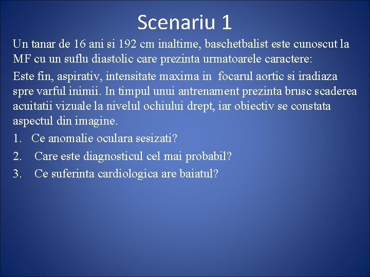 Scenariu 1 Un tanar de 16 ani si 192 cm inaltime, baschetbalist este cunoscut