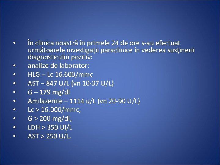  • • • În clinica noastră în primele 24 de ore s-au efectuat