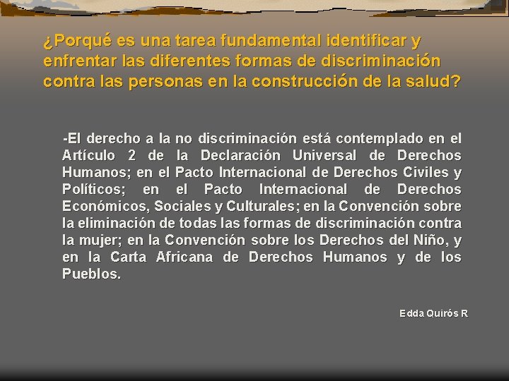 ¿Porqué es una tarea fundamental identificar y enfrentar las diferentes formas de discriminación contra