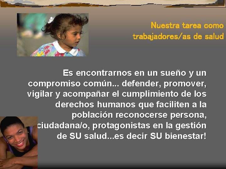 Nuestra tarea como trabajadores/as de salud Es encontrarnos en un sueño y un compromiso