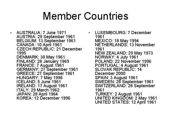 Member Countries • AUSTRALIA: 7 June 1971 AUSTRIA: 29 September 1961 BELGIUM: 13 September