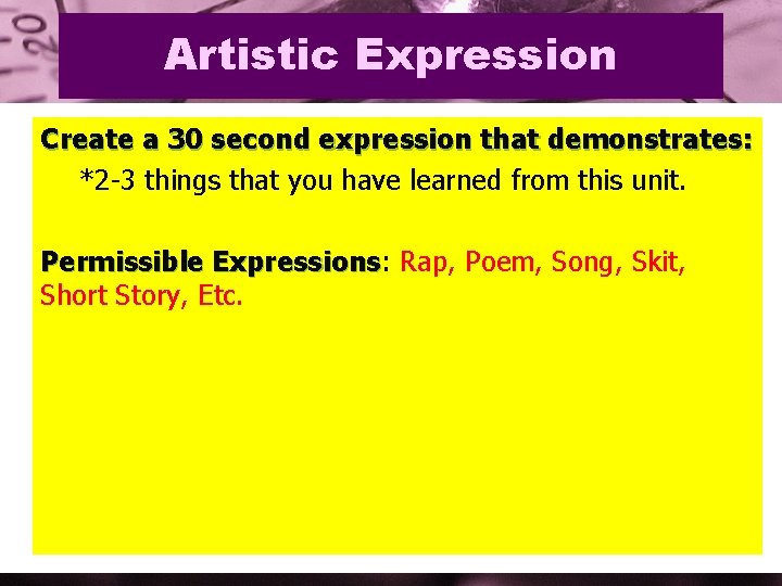 Artistic Expression Create a 30 second expression that demonstrates: *2 -3 things that you
