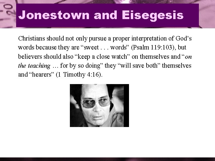 Jonestown and Eisegesis Christians should not only pursue a proper interpretation of God’s words