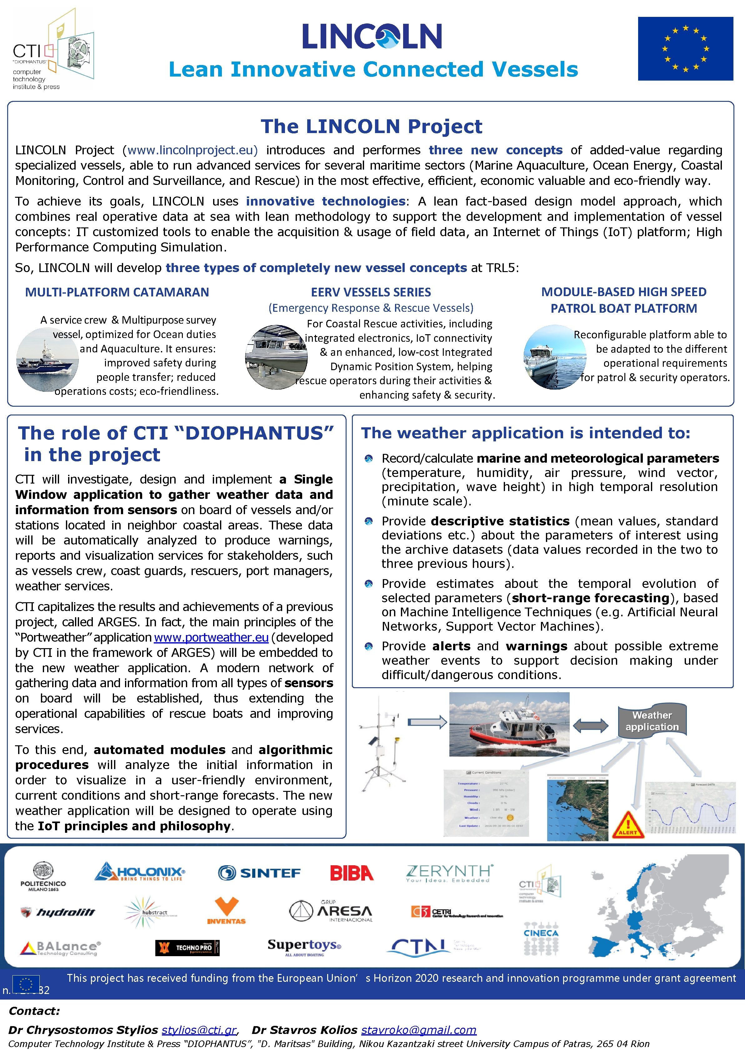 Lean Innovative Connected Vessels The LINCOLN Project (www. lincolnproject. eu) introduces and performes three